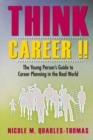 Image for Think Career !!: The Young Person&#39;S Guide to Career Planning in the Real World
