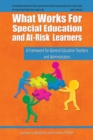 Image for What Works for Special Education and At-Risk Learners: A Framework for General Education Teachers and Administrators