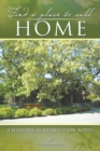 Image for Find a Place to Call Home: A Historical Nonfiction Novel