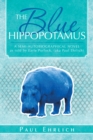Image for Blue Hippopotamus: A Semi-Autobiographical Novel as Told by Earle Porlock, (Aka Paul Ehrlich
