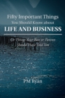 Image for Fifty Important Things You Should Know About Life and Business: Or Things Your Boss or Parents Should Have Told You