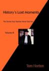 Image for History&#39;s Lost Moments Volume III