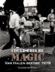 Image for Could This Be Magic : Van Halen Before 1978