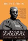 Image for Chief Obafemi Awolowo : The Political Moses