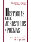 Image for Historias Varias, Acrosticos Y Poemas: Lea, Disfrute Y Sientase Participe De Ellas.