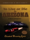 Image for To Live or Die in Arizona: Special Edition for Us Troops