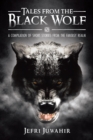 Image for Tales from the Black Wolf: A Compilation of Short Stories from the Fantasy Realm