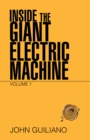 Image for Inside the Giant Electric Machine: Volume 1