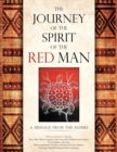 Image for The Journey of the Spirit of the Red Man : A Message from the Elders