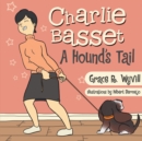 Image for Charlie Basset: A Hound&#39;s Tail