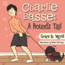 Image for Charlie Basset : A Hound&#39;s Tail