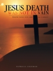 Image for Jesus Death Was Not in Vain: Know Who You Are in Christ