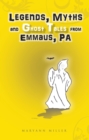 Image for Legends, Myths and Ghost Tales from Emmaus, Pa