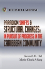 Image for Paradigm Shifts &amp; Structural Changes - in Pursuit of Progress in the Caribbean Community
