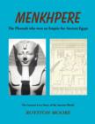 Image for Menkhpere : The Pharaoh Who Won an Empire for Ancient Egypt