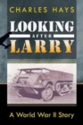 Image for Looking After Larry : A World War II Story