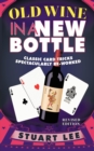 Image for Old Wine in a New Bottle : Classic Card Tricks Spectacularly Re-Worked