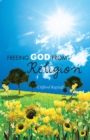 Image for Freeing God from Religion