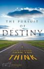 Image for The Pursuit of Destiny : It&#39;s Closer Than You Think