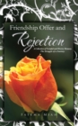 Image for Friendship Offer and Rejection: A Collection of Eventful and Diverse Memory. the Struggle of a Journey.