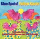 Image for Blue Spots! Yellow Spots!