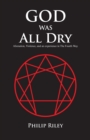 Image for God Was All Dry: Alienation, Violence, and an Experience in the Fourth Way
