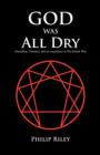 Image for God Was All Dry : Alienation, Violence, and an Experience in the Fourth Way