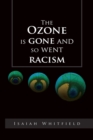 Image for Ozone Is Gone and so Went Racism