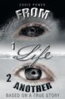Image for From 1life 2 Another : Based on a True Story