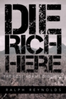 Image for Die Rich Here: The Lost Adams Diggings