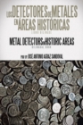 Image for Los Detectores De Metales En Areas Historicas: The Metal Detectors in Historic Areas