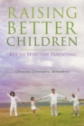Image for Raising Better Children: Key to Effective Parenting