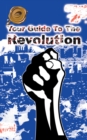 Image for Your Guide to the Revolution
