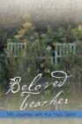 Image for Beloved Teacher : My Journey with the Holy Spirit