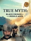 Image for True Myth: Black Vikings of the Middle Ages