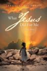 Image for What Jesus Did for Me : A True Story !