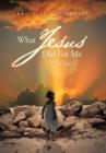 Image for What Jesus Did for Me : A True Story !