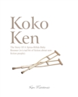 Image for Koko Ken: The Story of a Spina-Bifida Baby Boomer (W/A Tad Bit of Fiction About Non-Fiction People)