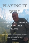 Image for Playing It Well: The Life and Times of Jack O&#39;leary Part Ii