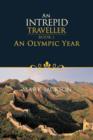Image for An Intrepid Traveller : An Olympic Year