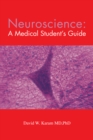 Image for Neuroscience: a Medical Student&#39;s Guide