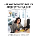 Image for Are You Looking for an Administrative Job?: From Resume to Job Ready