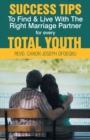 Image for Success Tips to Find &amp; Live with the Right Marriage Partner for Every Total Youth