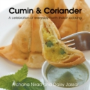 Image for Cumin &amp; Coriander: A Celebration of Everyday North Indian Cooking