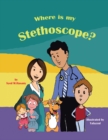 Image for Where Is My Stethoscope?