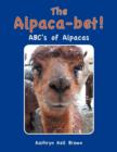 Image for The Alpaca-Bet! : ABC&#39;s of Alpacas