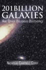 Image for 201 Billion Galaxies: And Other Religious Discoveries