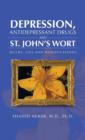 Image for Depression, Antidepressant Drugs and St. John&#39;s Wort : Myths, Lies and Manipulations
