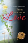 Image for From Loneliness to Love: My Miraculous Transformation