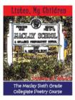 Image for Listen, My Children : The Maclay Sixth Grade Collegiate Poetry Course